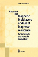 Magnetic Multilayers and Giant Magnetoresistance: Fundamentals and Industrial Applications