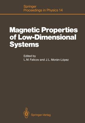 Magnetic Properties of Low-Dimensional Systems: Proceedings of an International Workshop Taxco, Mexico, January 6-9, 1986 - Falicov, Leopoldo M (Editor), and Moran-Lopez, Jose L (Editor)