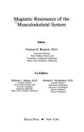 Magnetic Resonance of the Musculoskeletal System - Richardson, Michael L. (Editor), and Ehman, Richard L. (Editor), and Berquist, Thomas H. (Editor)