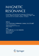 Magnetic Resonance: Proceedings of the International Symposium on Electron and Nuclear Magnetic Resonance, Held in Melbourne, August 1969, Sponsored by the Australian Academy of Science