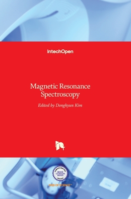 Magnetic Resonance Spectroscopy - Kim, Dong-Hyun (Editor)