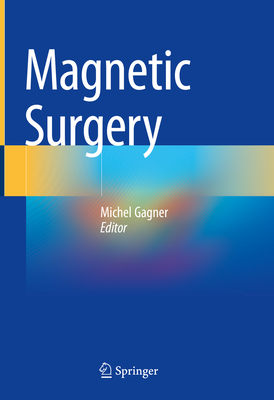 Magnetic Surgery - Gagner, Michel (Editor)