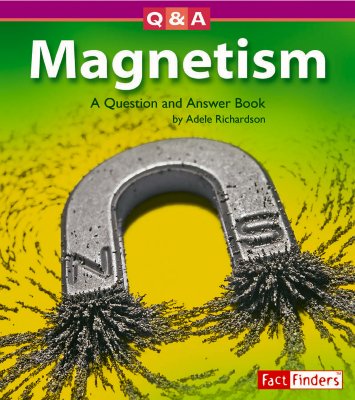 Magnetism: A Question and Answer Book - Richardson, Adele D