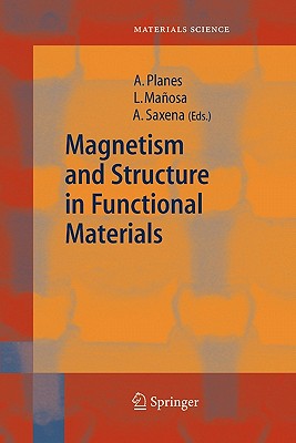 Magnetism and Structure in Functional Materials - Planes, Antoni (Editor), and Maosa, Llus (Editor), and Saxena, Avadh (Editor)