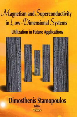 Magnetism and Superconductivity in Low-Dimensional Systems - Stamopoulos, Dimosthenis