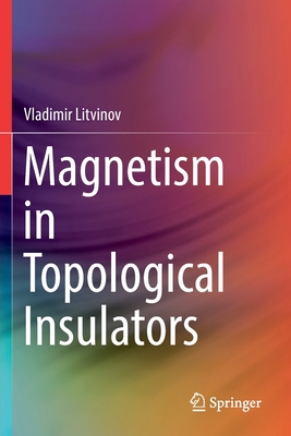 Magnetism in Topological Insulators - Litvinov, Vladimir