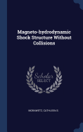 Magneto-hydrodynamic Shock Structure Without Collisions