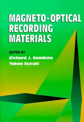 Magneto-Optical Recording Materials - Gambino, Richard J (Editor), and Suzuki, Takao, Professor (Editor)