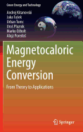 Magnetocaloric Energy Conversion: From Theory to Applications