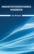 Magnetohydrodynamics Handbook