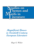 Magnificent Houses in Twentieth Century European Literature