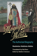 Magnificent Mlis: The Authorized Biography