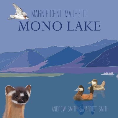 Magnificent Majestic Mono Lake - Smith, Andrew T, and Smith, Harriet, and Alexander, Roni