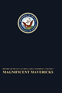 Magnificent Mavericks: Transition of the Naval Ordnance Test Station From Rocket Station to Research, Development, Test, and Evaluation Center, 1948-58