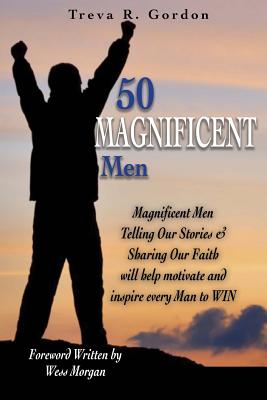 Magnificent Men - Garrett, Richard Reason (Editor), and Gordon, Treva R