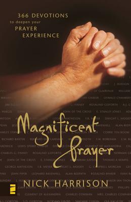 Magnificent Prayer: 366 Devotions to Deepen Your Prayer Experience - Harrison, Nick