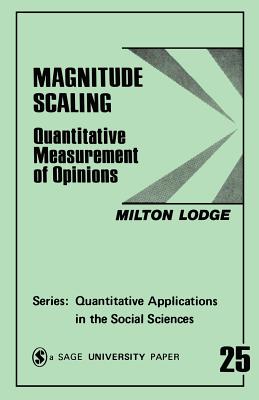 Magnitude Scaling: Quantitative Measurement of Opinions - Lodge, Milton (Editor)