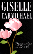 Magnolia Sunset - Carmichael, Giselle