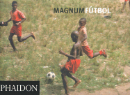 Magnum Futbol - Editors of Phaidon Press