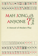 Mah Jong Anyone?: A Manual of Modern Play