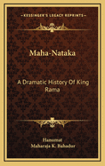 Maha-Nataka: A Dramatic History of King Rama