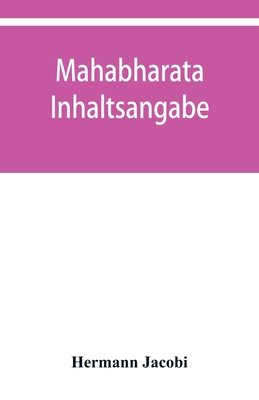 Mahabharata: Inhaltsangabe, Index und Concordanz der Calcuttaer und Bombayer Ausgaben - Jacobi, Hermann