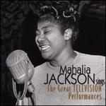 Mahalia Jackson Sings: The Great Television Performances