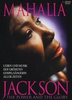 Mahalia Jackson: The Power and the Glory - The Life and Music of the World's Greatest Gospel Singer - Jeff Scheftel