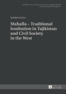 Mahalla - Traditional Institution in Tajikistan and Civil Society in the West