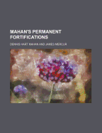 Mahan's Permanent Fortifications - Mahan, Dennis Hart