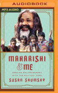 Maharishi & Me: Seeking Enlightenment with the Beatles' Guru