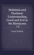 Mahatma and Duratma: Understanding Good and Evil in the Ramayana