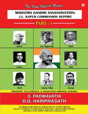 Mahatma Gandhi Assassination: J.L. Kapur Commission Report - Part - 1 - Hariprasath, D G, and Padmavathi, S