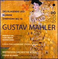 Mahler: Das klagende Lied; Blumine; Symphony No. 10 - Lioba Braun (alto); Manuela Uhl (soprano); Werner Güra (tenor); Czech Philharmonic Chorus (Brno) (choir, chorus);...