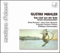 Mahler: Das Lied von der Erde - Birgit Remmert (alto); Ensemble Musique Oblique; Hans Peter Blochwitz (tenor); Philippe Herreweghe (conductor)