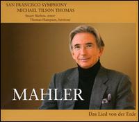 Mahler: Das Lied von der Erde  - Stuart Skelton (tenor); Thomas Hampson (baritone); San Francisco Symphony; Michael Tilson Thomas (conductor)