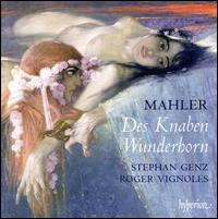 Mahler: Des Knaben Wunderhorn - Roger Vignoles (piano); Stephan Genz (baritone)