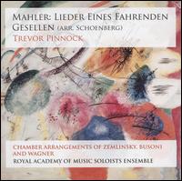 Mahler: Lieder eines fahrenden Gesellen (arr. Schoenberg) - Gareth Brynmor John (baritone); Katie Bray (mezzo-soprano); Royal Academy of Music Soloists Ensemble (chamber ensemble);...