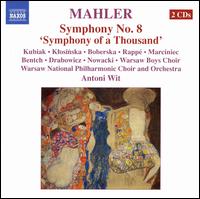 Mahler: Symphony No. 8 "Symphony of a Thousand" - Barbara Kubiak (soprano); Ewa Marciniec (alto); Izabella Klosinska (soprano); Jadwiga Rappé (alto); Marta Boberska (soprano);...