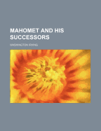 Mahomet and His Successors