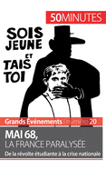 Mai 68, la France paralyse: De la rvolte tudiante  la crise nationale