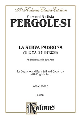 Maid as Mistress (La Serva Padrona): English Language Edition, Vocal Score - Pergolesi, Giovanni Battista (Composer)