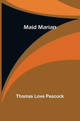 Maid Marian - Love Peacock, Thomas