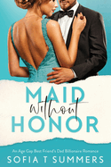 Maid without Honor: An Age Gap, Best Friend's Dad, Billionaire Romance