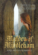 Maiden of Middleham: A Ricardian Romance