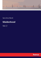 Maidenhood: Vol. 2