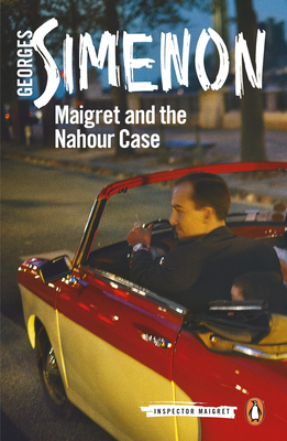 Maigret and the Nahour Case: Inspector Maigret #65 - Simenon, Georges, and Hobson, William (Translated by)