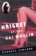 Maigret at the Gai-Moulin - Simenon, Georges, and Sainsbury, Geoffrey (Translated by)