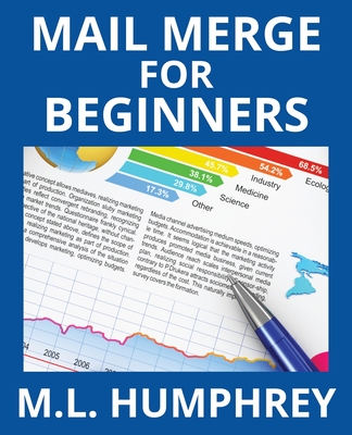 Mail Merge for Beginners - Humphrey, M L