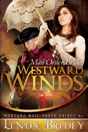 Mail Order Bride: Westward winds: A Clean Historical Mail Order Bride Romance